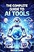 AI Tools Guide: A Complete ...