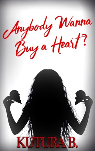 Anybody Wanna Buy A Heart? (Kindle Edition)