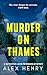 Murder on Thames by Alex Henry