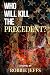 Who will kill the precedent...