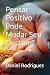 Pensar Positivo Pode Mudar ...