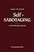 How To Stop Self-Sabotaging...