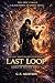 Last Loop: A LitRPG Progres...