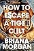 How to Escape a Tiger Cult by Briana Morgan