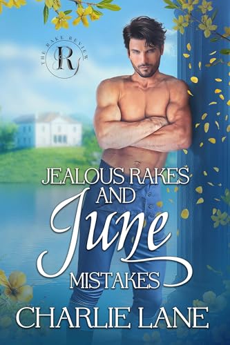 Jealous Rakes and June Mistakes (Kindle Edition)