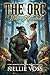 The Orc Who Kneeled by Nellie Voss