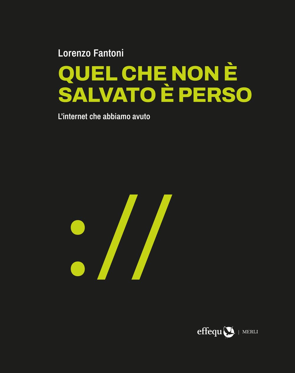 Quel che non è salvato è perso: L'internet che abbiamo avuto