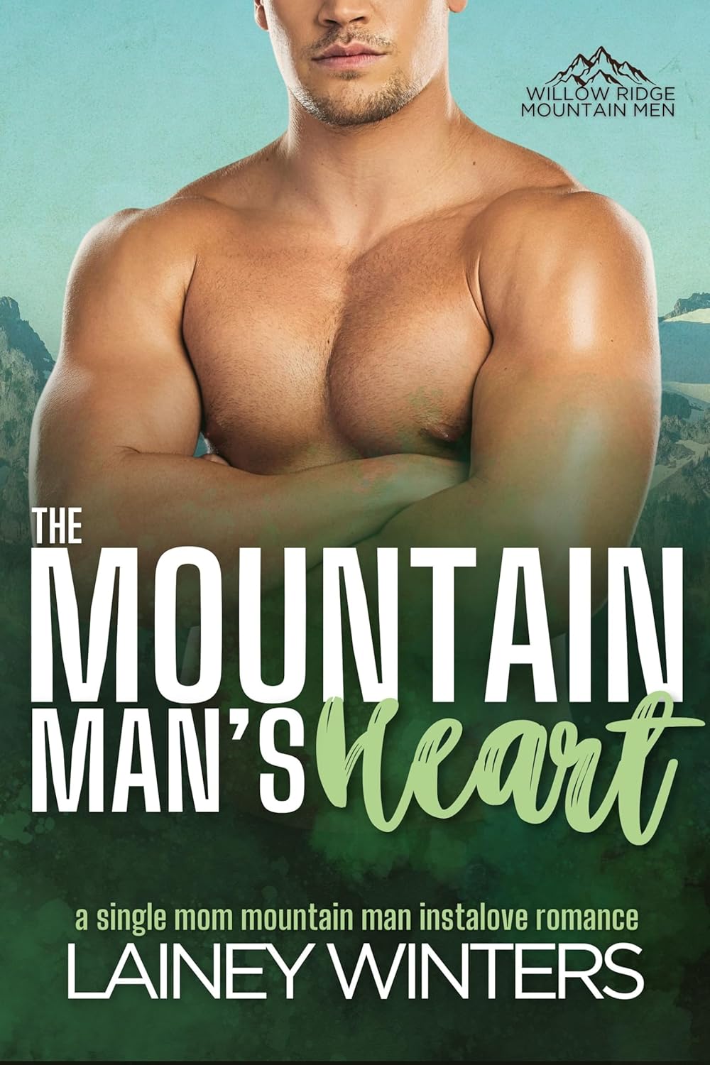 The Mountain Man's Heart (Willow Ridge Mountain Men #6)