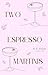 Two Espresso Martinis by S.C. Fallon