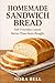 HOMEMADE SANDWICH BREAD: So...