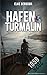 Hafenturmalin - Ostfrieslandkrimi (Wibben und Weerts ermitteln 5) (German Edition)