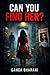 Can You Find Her?: Crime thriller of two missing girls. When everyone loves them. Who is lying? (Inspector Viyanthara)