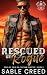 Rescued by Rogue by Sable Creed Rescued by Rogue by Sable Creed