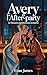 Avery et l'after-party: Le ...