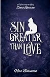 Sin Greater Than Love (Sinful Love)