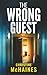 THE WRONG GUEST a gripping psychological thriller