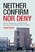 Neither Confirm Nor Deny: British Intelligence, Lawless Agent Running and the Suppression of Truth