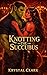 Knotting the Succubus by Krystal Clark