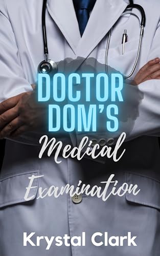 Doctor Dom's Medical Examination: A Fertile First Time Forbidden Age Gap Pregnancy Romance with Milking and Lactation (Forbidden Milking Short Stories Book 8)