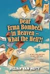 Dear Erma Bombeck in Heaven - What the Hell?! Dear Erma Bombeck in Heaven - What the Hell?!