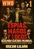 ESPIAS, MAGOS Y LOCOS: 30 h...