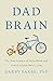 Dad Brain by Darby  Saxbe