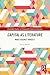 Capital as Literature: Marx Against Himself (Routledge Studies in Nineteenth Century Literature)