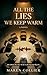 All the Lies We Keep Warm: ...