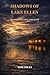 Shadows of Lake Ellen: Beyo...