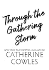 Through the Gathering Storm by Catherine Cowles Through the Gathering Storm by Catherine Cowles