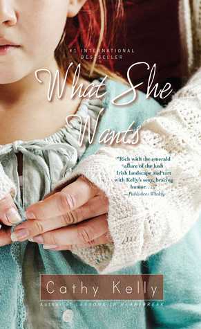 What She Wants: An Uplifting Women's Fiction Novel of Romance and Resilient Friendship