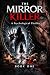 The Mirror Killer: A killer...