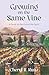 Growing on the Same Vine A Study on the Fruit of the Spirit by Cheryl K. Kunz Growing on the Same Vine A Study on the Fruit of the Spirit by Cheryl K. Kunz