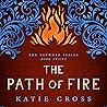 The Path of Fire:...
