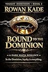 Bound to the Domi...