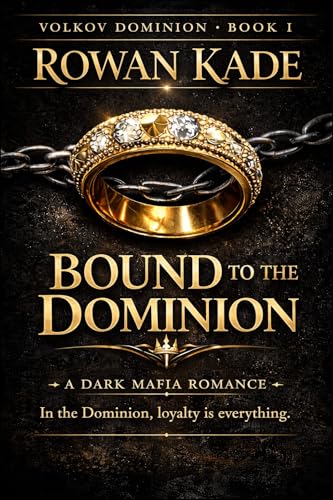 Bound to the Dominion: A Dark Mafia Romance (The Volkov Dominion Series)