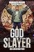 God Slayer: A LitRPG Advent...
