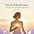 Cultivating Inner Light and Self-Compassion: Soulful Radiance, Book 2