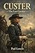 Custer: The Last Cavalier
