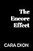 The Encore Effect by Cara Dion