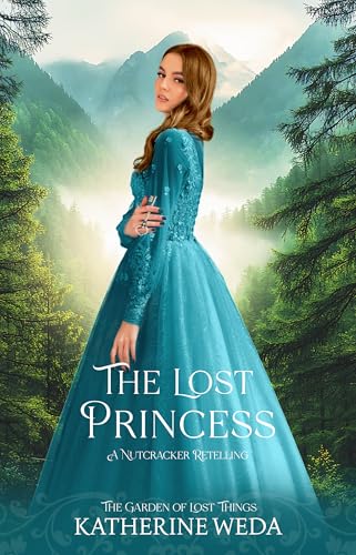 The Lost Princess: A Nutcracker Retelling (Kindle Edition)