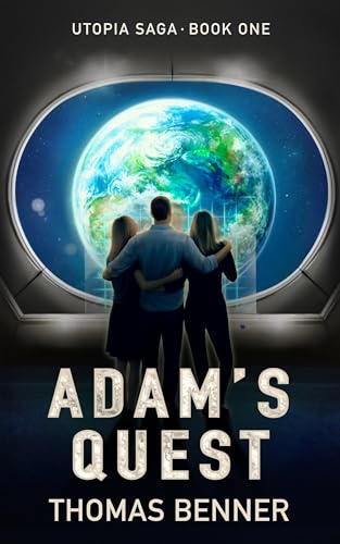 Adam's Quest: Book one of the Utopia Saga (Kindle Edition)