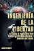 INGENIERÍA DE LA LIBERTAD: ...
