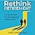 Rethink Retirement: It's No...