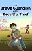 The Brave Guardian and the Deceitful Thief by Moataz Abo Moch The Brave Guardian and the Deceitful Thief by Moataz Abo Moch