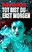 Tot bist du erst morgen (Berg und Thal ermitteln) (German Edition)