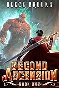 Second Ascension: A LitRPG Regression Adventure