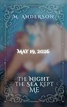 The Night the Sea Kept Me Book cover for The Night the Sea Kept Me