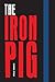 The Iron Pig