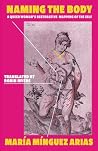 Naming the Body: A Queer Woman's Restorative Mapping of the Self Naming the Body: A Queer Woman's Restorative Mapping of the Self